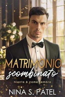 Matrimonio scombinato - Niente è come sembra (Baci rubati Vol. 1)