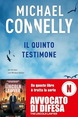 Il quinto testimone. Da questo libro è tratta la serie Netflix Avvocato di difesa. (Mickey Haller Vol. 4)