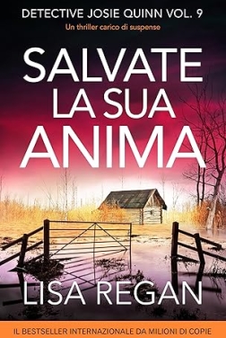 Salvate la sua anima: Un thriller carico di suspense (Detective Josie Quinn Vol. 9)