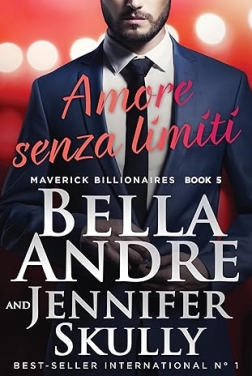 Amore senza limiti (Maverick Billionaires - romanzi rosa italiano Vol. 5)